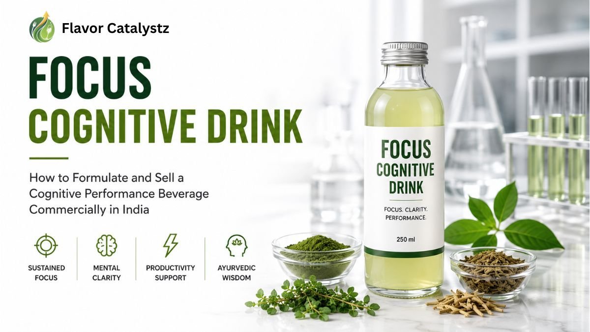 Focus Drink India: How to Formulate and Sell a Cognitive Performance Beverage Commercially