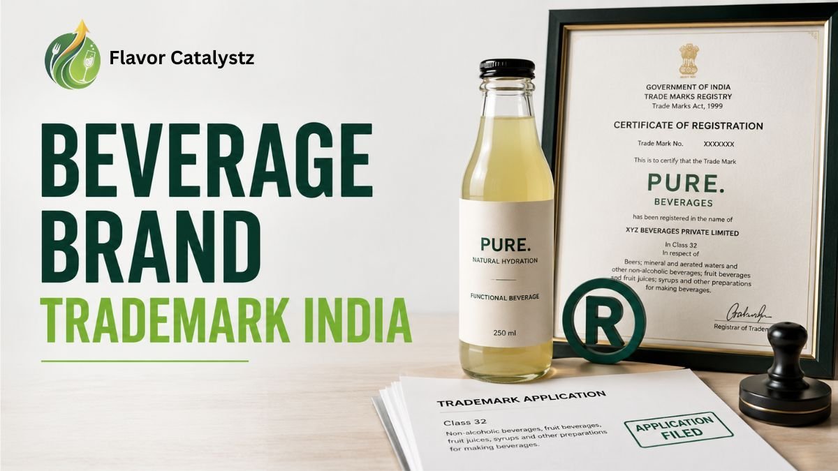 Naming and Trademarking Your Beverage Brand in India: Legal & Strategy Guide