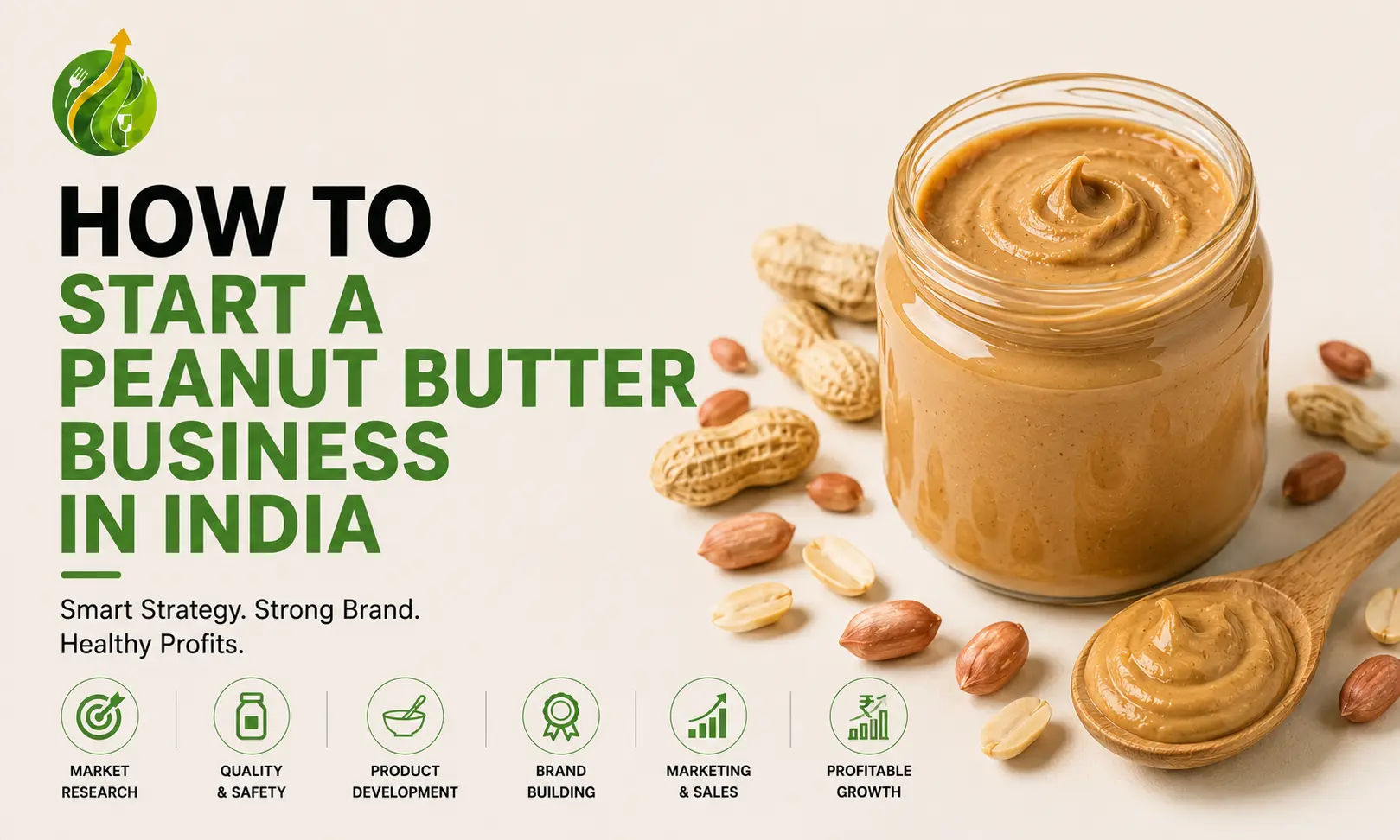 How to Start a Peanut Butter Business in India 2026: Step-by-Step
