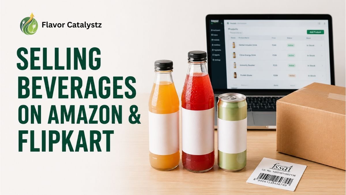 Selling Your Beverage on Amazon and Flipkart India: A Step-by-Step Commercial Guide